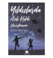 Yıldızlarda Asılı Kaldı Uçurtmam