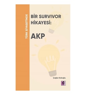 Türk Siyasetinde Bir Survivor Hikayesi - AKP