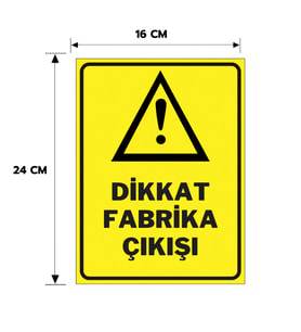 6 Adet Dikkat Fabrika Çıkıışı Yapışkanlı Sticker Levha, 16x24, 20x30 (A4), 30x42 (A3) Cm Boyut Seçenekleriyle Folyo Baskı Sticker Kişiselleştiirlebilir Levha