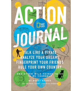 Nat Geo Action Journal: Talk Like A Pirate, Analyze Your Dreams, Fingerprint Your Friends, Rule Your