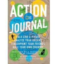Nat Geo Action Journal: Talk Like A Pirate, Analyze Your Dreams, Fingerprint Your Friends, Rule Your