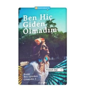 Ben Hiç Giden Olmadım