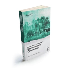 TANZİMATTAN CUMHURİYETE KANUNLAŞTIRMA ÇALIŞMALARI