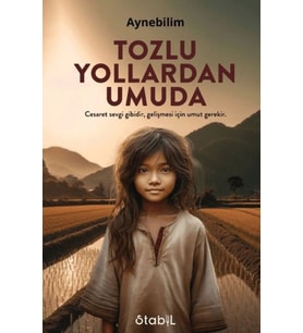 Tozlu Yollardan Umuda
