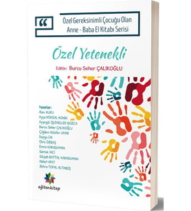Özel Yetenekli & Özel Gereksinimli Çocuğu Olan Anne - Baba El Kitabı