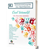 Özel Yetenekli & Özel Gereksinimli Çocuğu Olan Anne - Baba El Kitabı