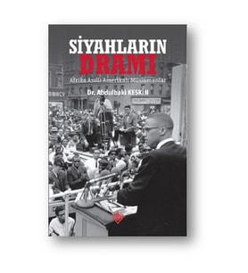 Siyahların Dramı - Afrika Asıllı Amerikalı Müslümanlar