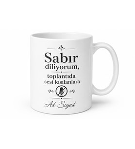 Toplantı Esnasında Sesi Kısılanlara Sabır Temalı Kupa Bardak Hediye