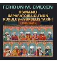 Osmanlı İmparatorluğunun Kuruluş ve Yükseliş Tarihi 1300-1600