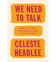 We Need To Talk: How To Have Conversations That Matter