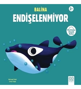 Balina Endişelenmiyor - Merhaba Küçük Deha
