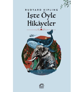 İşte Öyle Hikayeler - Rudyard Kipling