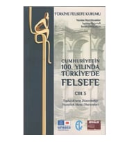 Cumhuriyetin 100. Yilinda Türkiye’de Felsefe - Cilt 3