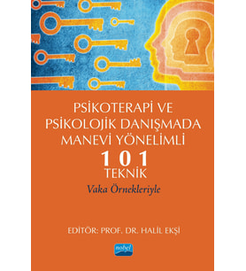 Psikoterapi ve Psikolojik Danışmada Manevi Yönelimli 101 Teknik