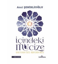İçindeki Mucize - Anıl Şehirlioğlu - Yediveren Yayınları