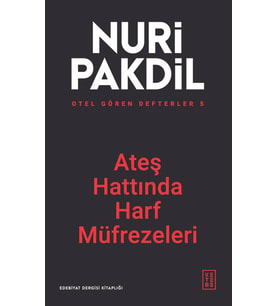 Ateş Hattında Harf Müfrezeleri - Otel Gören Defterler 5 Nuri Pakdil