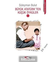 Büyük Atatürk'Ten Küçük Öyküler - 2 - Süleyman Bulut /
