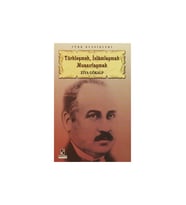 Türkleşmek İslamlaşmak Muasırlaşmak - Ziya Gökalp