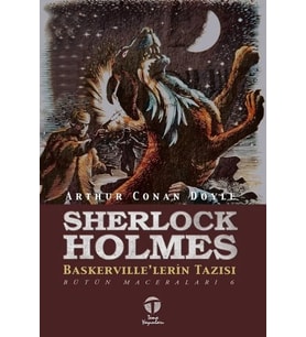 Sherlock Holmes Baskerville'lerin Tazısı; Bütün Maceraları 6