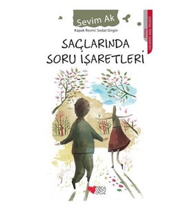 Saçlarında Soru İşareti - Sevim Ak - Can Çocuk Yayınları
