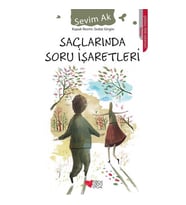 Saçlarında Soru İşareti - Sevim Ak - Can Çocuk Yayınları