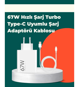 Güvenli ve Hızlı Şarj İçin 67W Turbo Adaptör Type-C Kablo ile