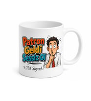 Patron Geldi Sessiz Ol Temalı Kupa Bardak Ofis Hediye Komik Espri Kupa