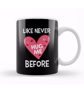 Hug Me Like Never Before Valentine s Day 2020 Kupa Bardak Porselen