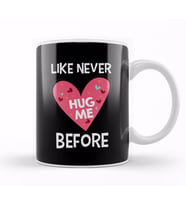 Hug Me Like Never Before Valentine s Day 2020 Kupa Bardak Porselen