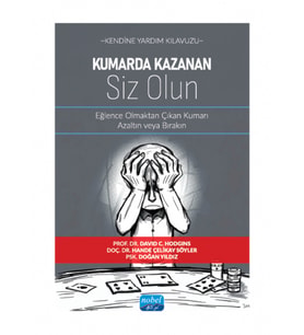 Kendine Yardım Kılavuzu - Kumarda Kazanan Siz Olun - Eğlence Olmaktan Çıkan Kumarı Azaltın veya Bırakın