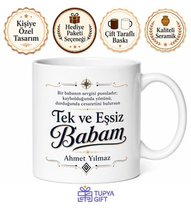 Tek ve Eşsiz Babam Yazılı Kupa Bardak Babalar Günü Hediyesi Baskılı Kupa
