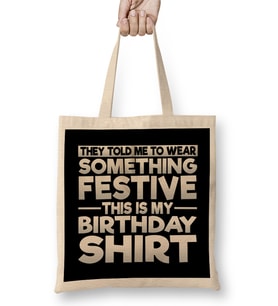 Wear Something Festive This Is My Birthday Shirt Bez Çanta Uzun Saplı
