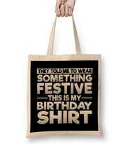 Wear Something Festive This Is My Birthday Shirt Bez Çanta Uzun Saplı