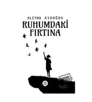 Ruhumdaki Fırtına / Aleyna Aydoğdu