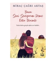 Bana Seni Seviyorum Deme Evlen Benimle