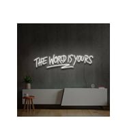 THE WORLD IS YOURS Yazılı Neon Tabela