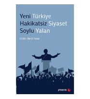 Yeni Türkiye Hakikatsiz Siyaset Soylu Yalan