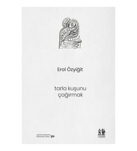 Tarla Kuşunu Çağırmak