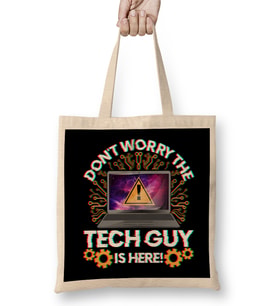 Funny Don t Worry The Tech Guy Is Here IT Support Bez Çanta Uzun Saplı