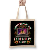 Funny Don t Worry The Tech Guy Is Here IT Support Bez Çanta Uzun Saplı