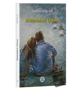 Muhabbet Olsun / Şahbettin Ali