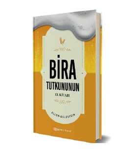Bira Tutkununun El Kitabı (Fleksi Kapak)