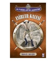 Alparslan'ın Akıncısı : Esirler Kalesi