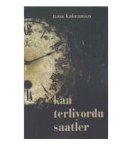 Kan Terliyordu Saatler