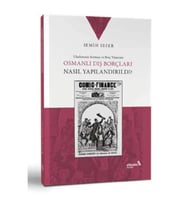 Osmanlı Dış Borçları Nasıl Yapılandırıldı?