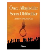 Önce Alkışladılar Sonra Öldürdüler