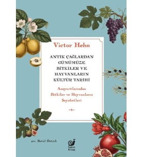 Antik Çağlardan Günümüze Bitkiler ve Hayvanların Kültür Tarihi