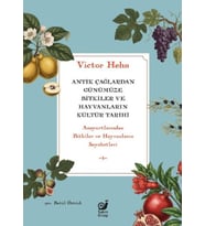 Antik Çağlardan Günümüze Bitkiler ve Hayvanların Kültür Tarihi