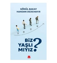 Biz Yaşlı Mıyız?