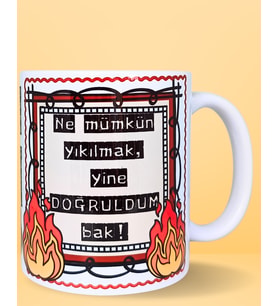 Ne Mümkün Yıkılmak Yine Doğruldum Bak Özel Tasarım Porselen Kupa